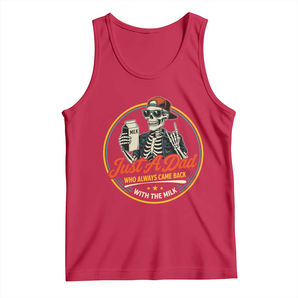 Just A Dad Who Always Came Back With The Milk Tank Top Funny Skeleton Father TS11 Red Print Your Wear