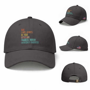 Dad I Will Always Be Your Financial Burden Baseball Cap Funny Girl Dad TS11 Baseball Cap Universal Fit Dark Gray Print Your Wear