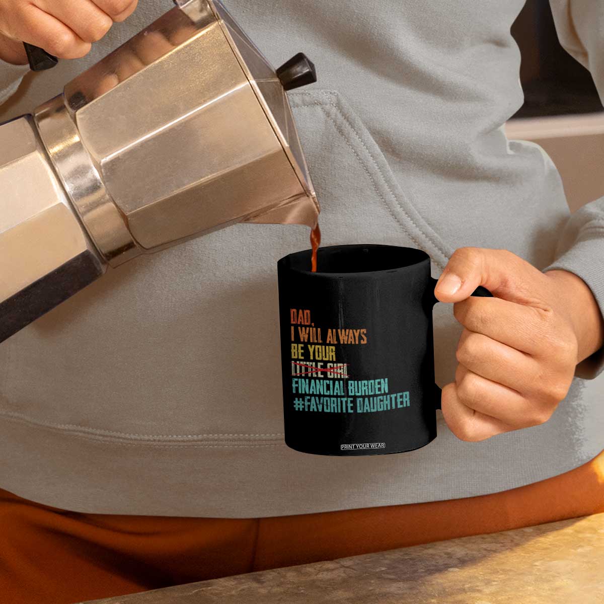Dad I Will Always Be Your Financial Burden Coffee Mug Funny Girl Dad TS11 Print Your Wear