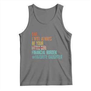 Dad I Will Always Be Your Financial Burden Tank Top Funny Girl Dad TS11 Black Heather Print Your Wear