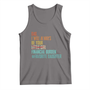 Dad I Will Always Be Your Financial Burden Tank Top Funny Girl Dad TS11 Deep Heather Print Your Wear