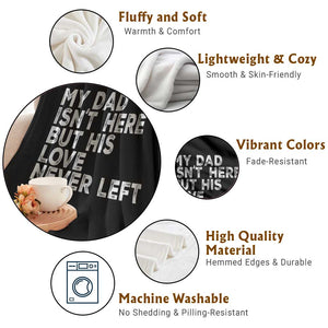 My Dad Isn't Here But His Love Never Left Memorial Father Throw Blanket TS11 Print Your Wear