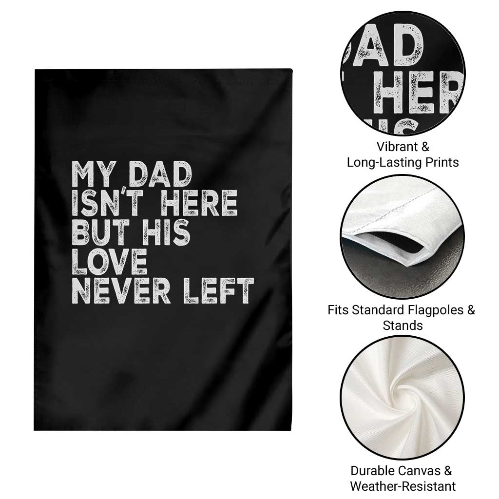 My Dad Isn't Here But His Love Never Left Memorial Father Garden Flag TS11 Print Your Wear