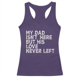 My Dad Isn't Here But His Love Never Left Memorial Father Racerback Tank Top TS11 Purple Print Your Wear