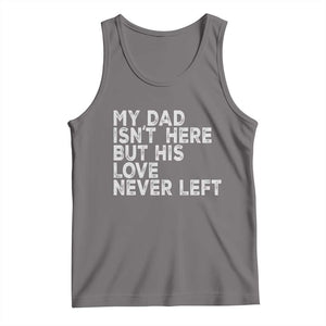 My Dad Isn't Here But His Love Never Left Memorial Father Tank Top TS11 Deep Heather Print Your Wear