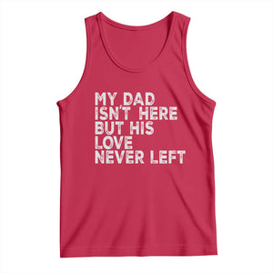 My Dad Isn't Here But His Love Never Left Memorial Father Tank Top TS11 Red Print Your Wear