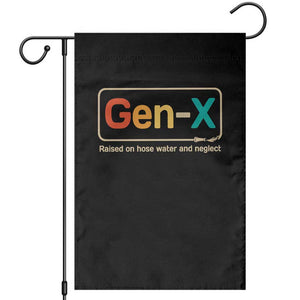 Generation X Garden Flag Gen X Raised On Hose Water And Neglect