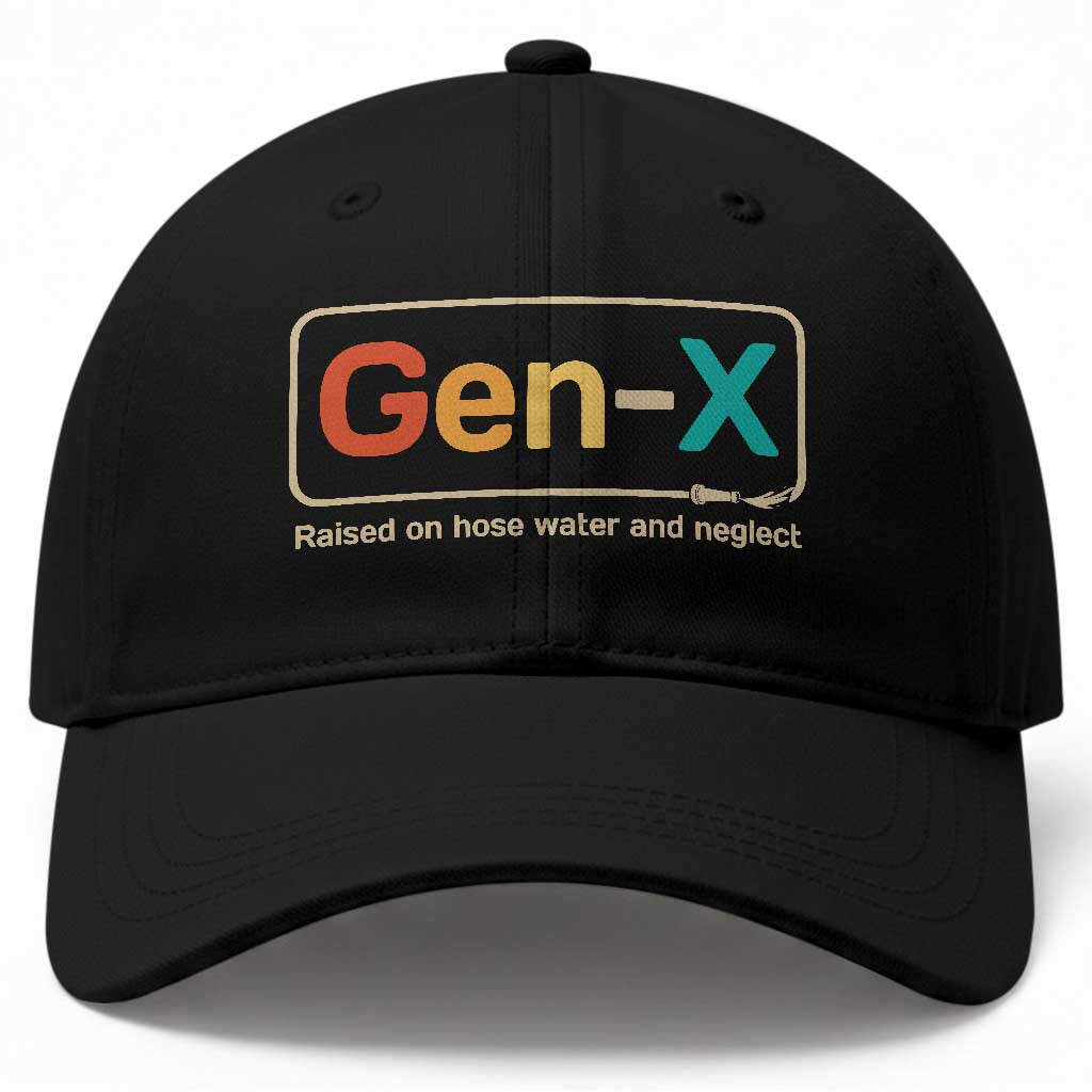 Generation X Baseball Cap Gen X Raised On Hose Water And Neglect