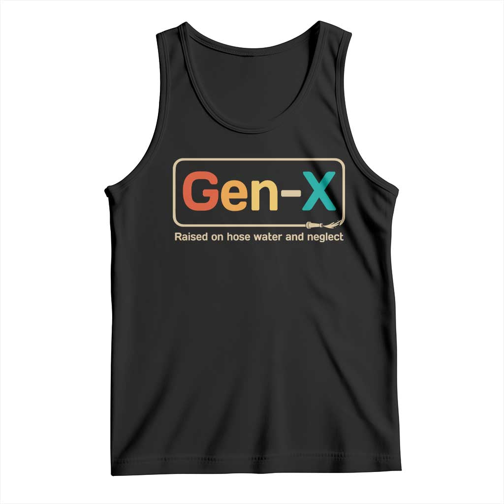 Generation X Tank Top Gen X Raised On Hose Water And Neglect