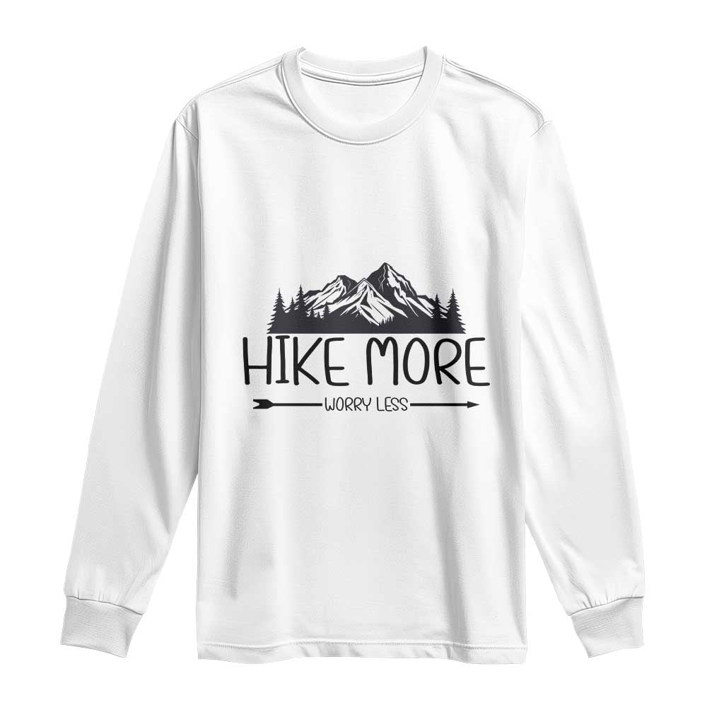 Hike More Worry Less Hiker Mountain Long Sleeve Shirt Hiking Camping Hiker Mountain