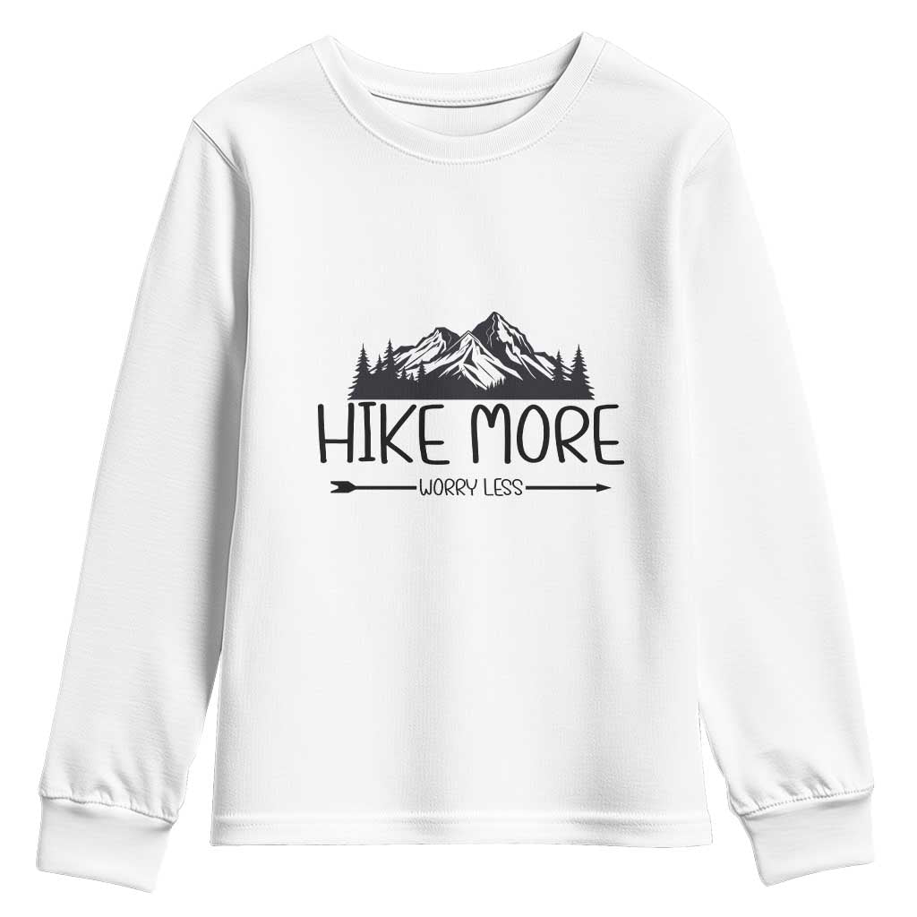 Hike More Worry Less Hiker Mountain Youth Sweatshirt Hiking Camping Hiker Mountain