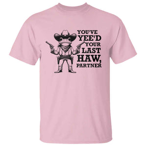 Funny Cowboy Frog T Shirt Vintage You've Yee'd Your Last Haw Partner TS11 Light Pink Print Your Wear