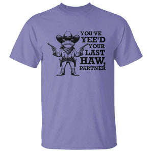 Funny Cowboy Frog T Shirt Vintage You've Yee'd Your Last Haw Partner TS11 Violet Print Your Wear