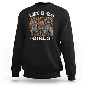 Black Cowgirl Sweatshirt Let's Go Girl Black History Texas Country TS11 Black Print Your Wear