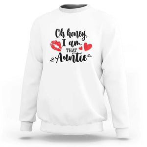 Aunt Sweatshirt Oh Honey I'm That Auntie Heart Lips TS11 White Print Your Wear