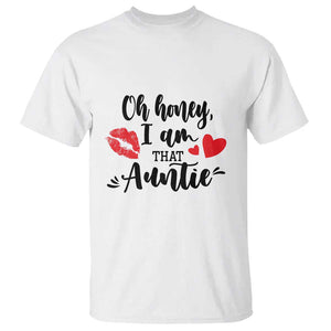 Aunt T Shirt Oh Honey I'm That Auntie Heart Lips TS11 White Print Your Wear