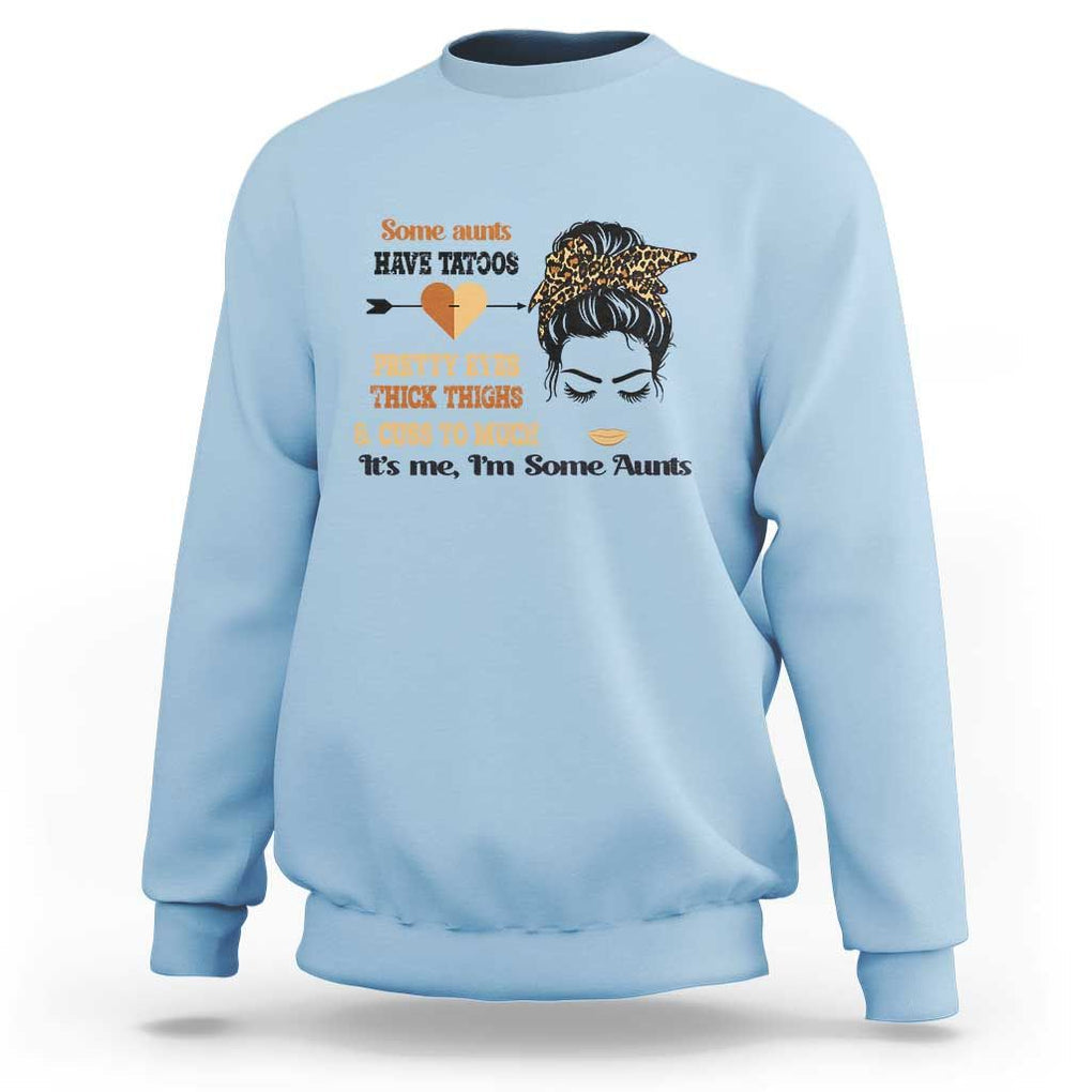 Funny Auntie Sweatshirt Some Aunts Cuss Too Much TS11 Light Blue Print Your Wear