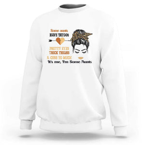Funny Auntie Sweatshirt Some Aunts Cuss Too Much TS11 White Print Your Wear
