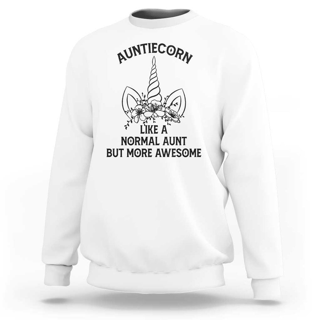 Aunt Unicorn Sweatshirt Aunticorn Like A Normal Aunt Only More Awesome TS11 White Print Your Wear