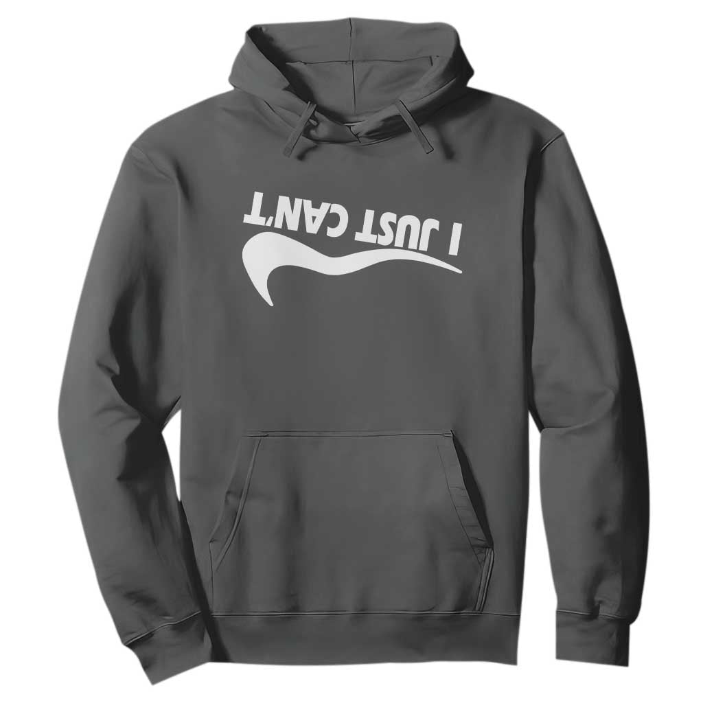 Funny I Just Cant Hoodie Sarcastic Motivation Con Baffo TS11 Dark Heather Print Your Wear