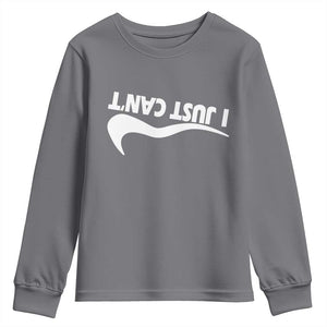 Funny I Just Cant Youth Sweatshirt Sarcastic Motivation Con Baffo TS11 Charcoal Print Your Wear