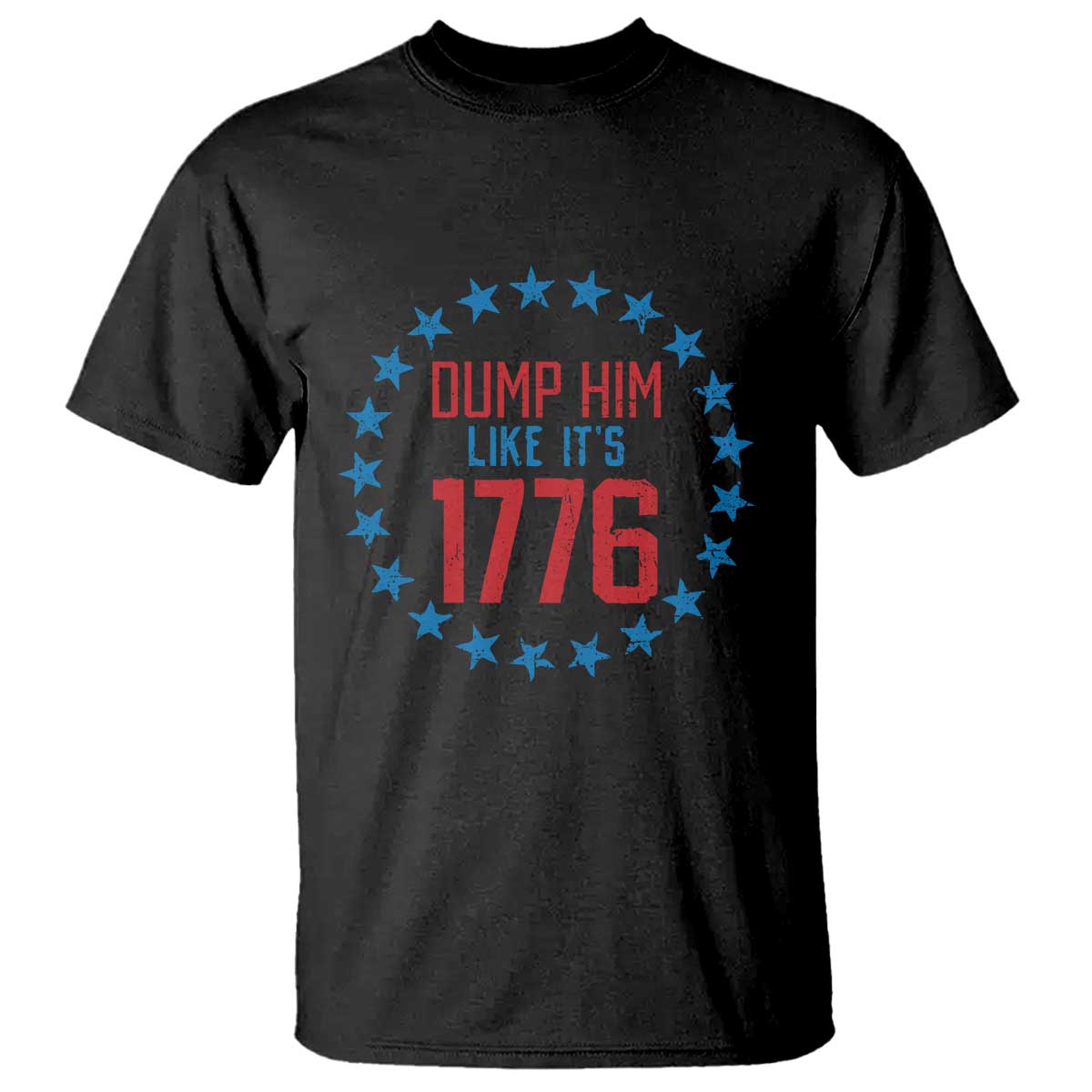 Funny Dump Him Like It's 1776 T Shirt Stars Political Sattire TS11 Black Print Your Wear