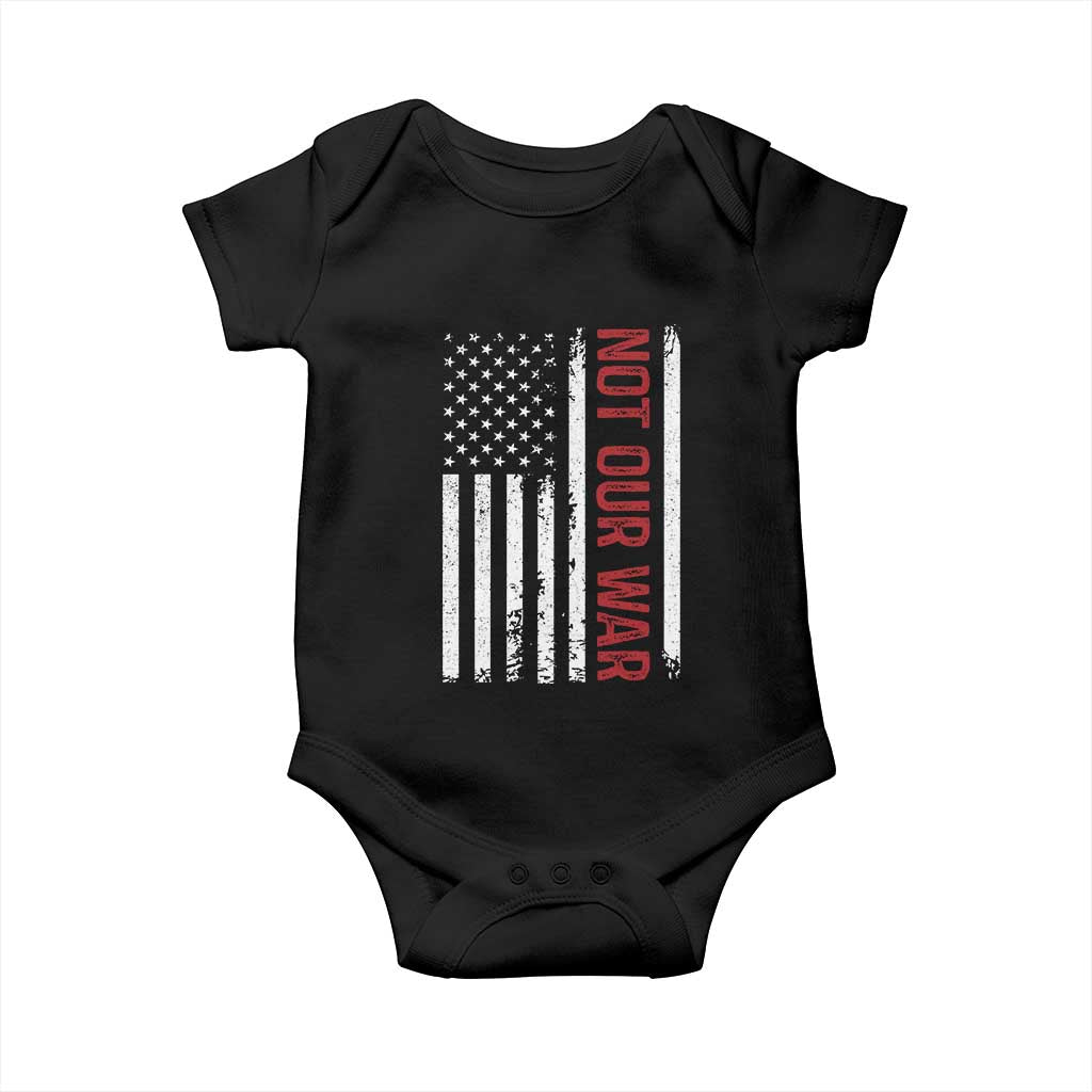 Not Our War Vintage American Flag Baby Onesie Pacifists Peace TS11 Black Print Your Wear