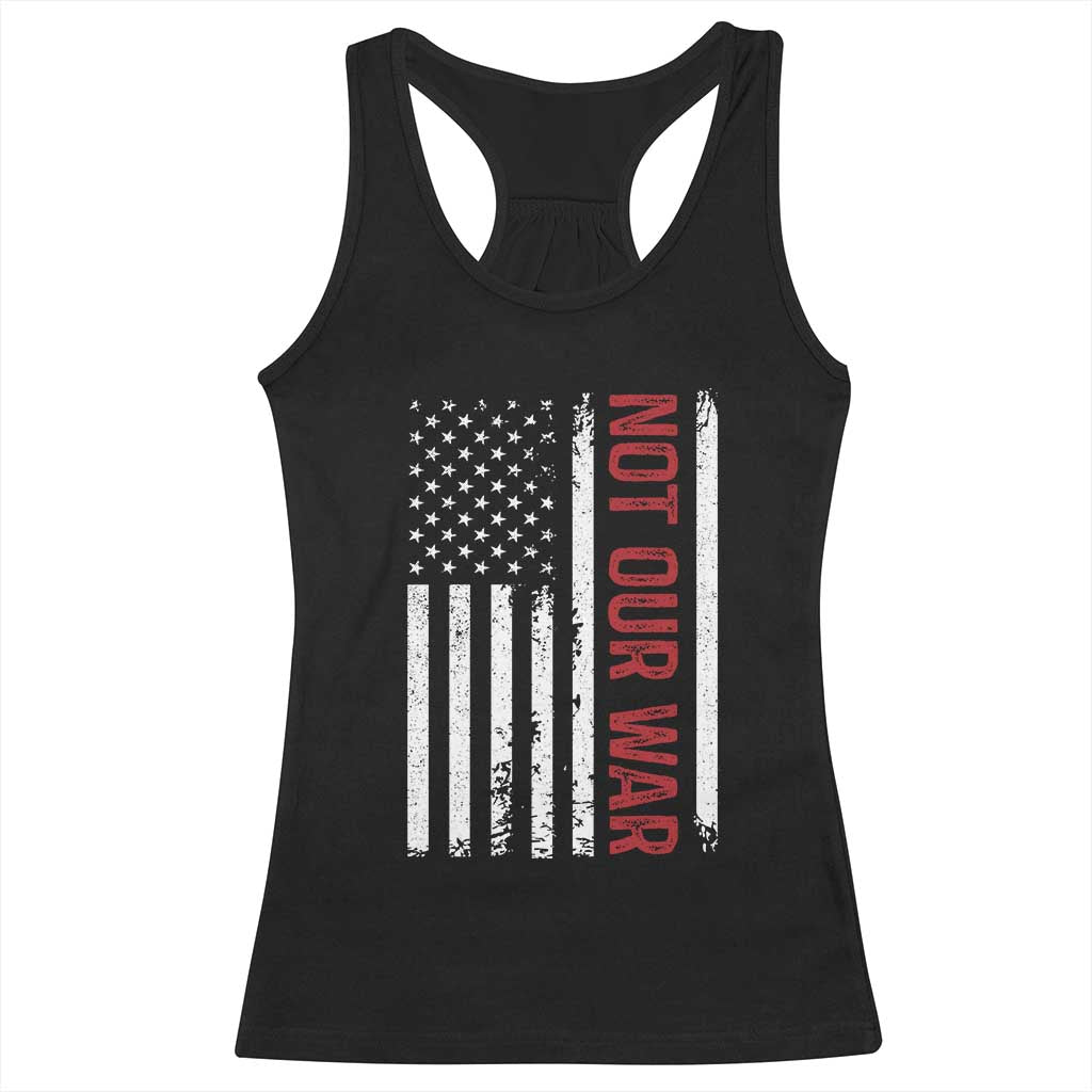 Not Our War Vintage American Flag Racerback Tank Top Pacifists Peace TS11 Black Print Your Wear