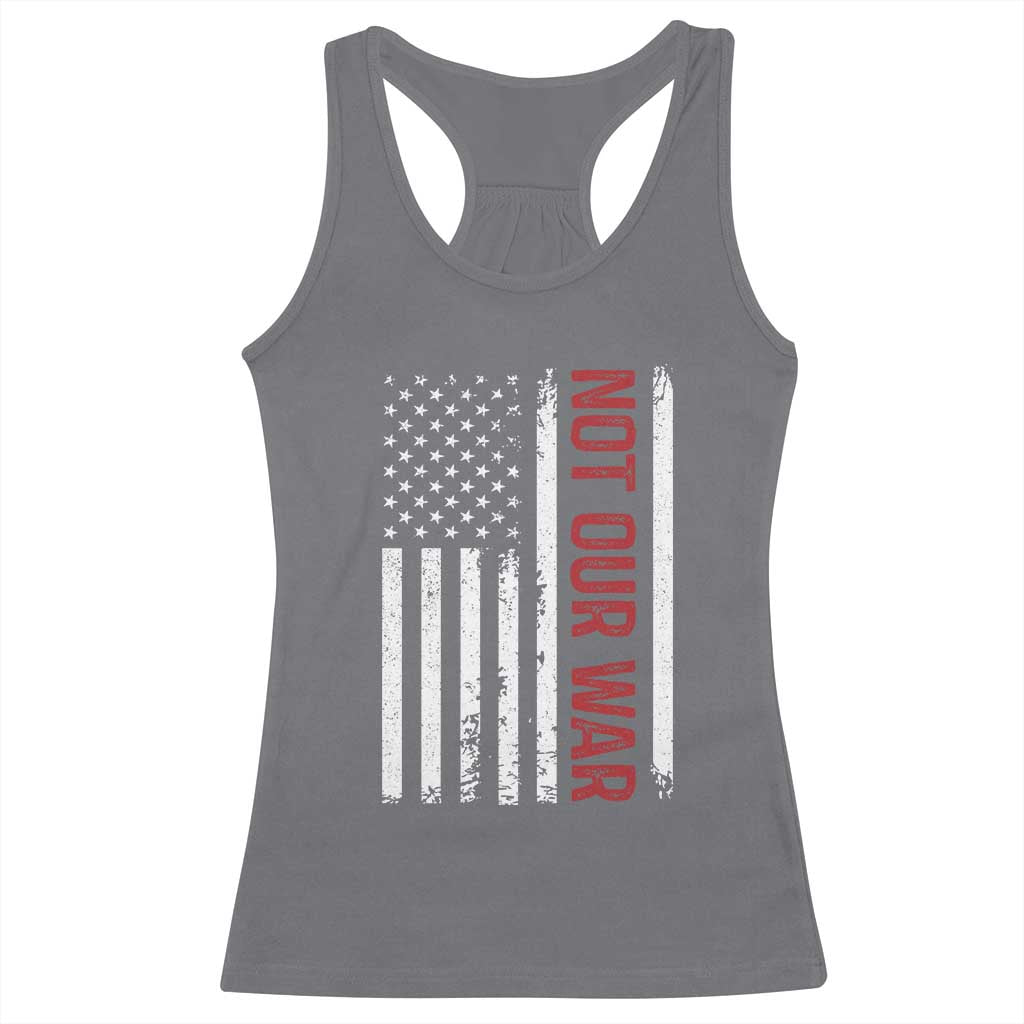 Not Our War Vintage American Flag Racerback Tank Top Pacifists Peace TS11 Charcoal Print Your Wear