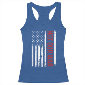 Not Our War Vintage American Flag Racerback Tank Top Pacifists Peace TS11 Royal Blue Print Your Wear