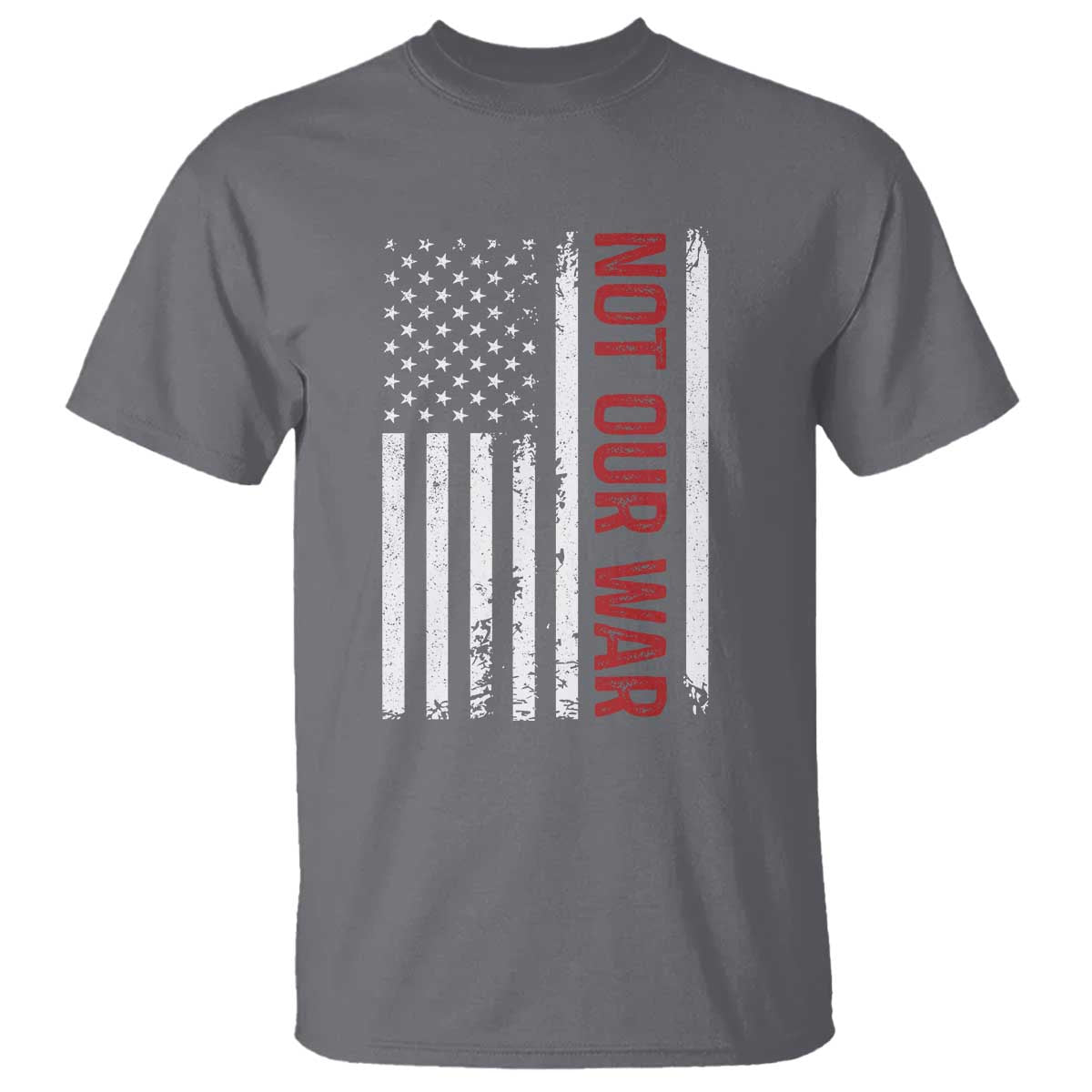 Not Our War Vintage American Flag T Shirt Pacifists Peace TS11 Charcoal Print Your Wear