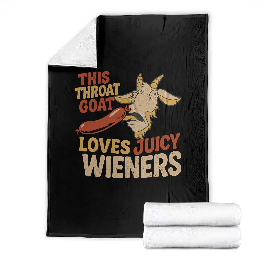 Funny This Throat Goat Loves Juicy Wieners Throw Blanket Adult Jokes TS11 Black Print Your Wear