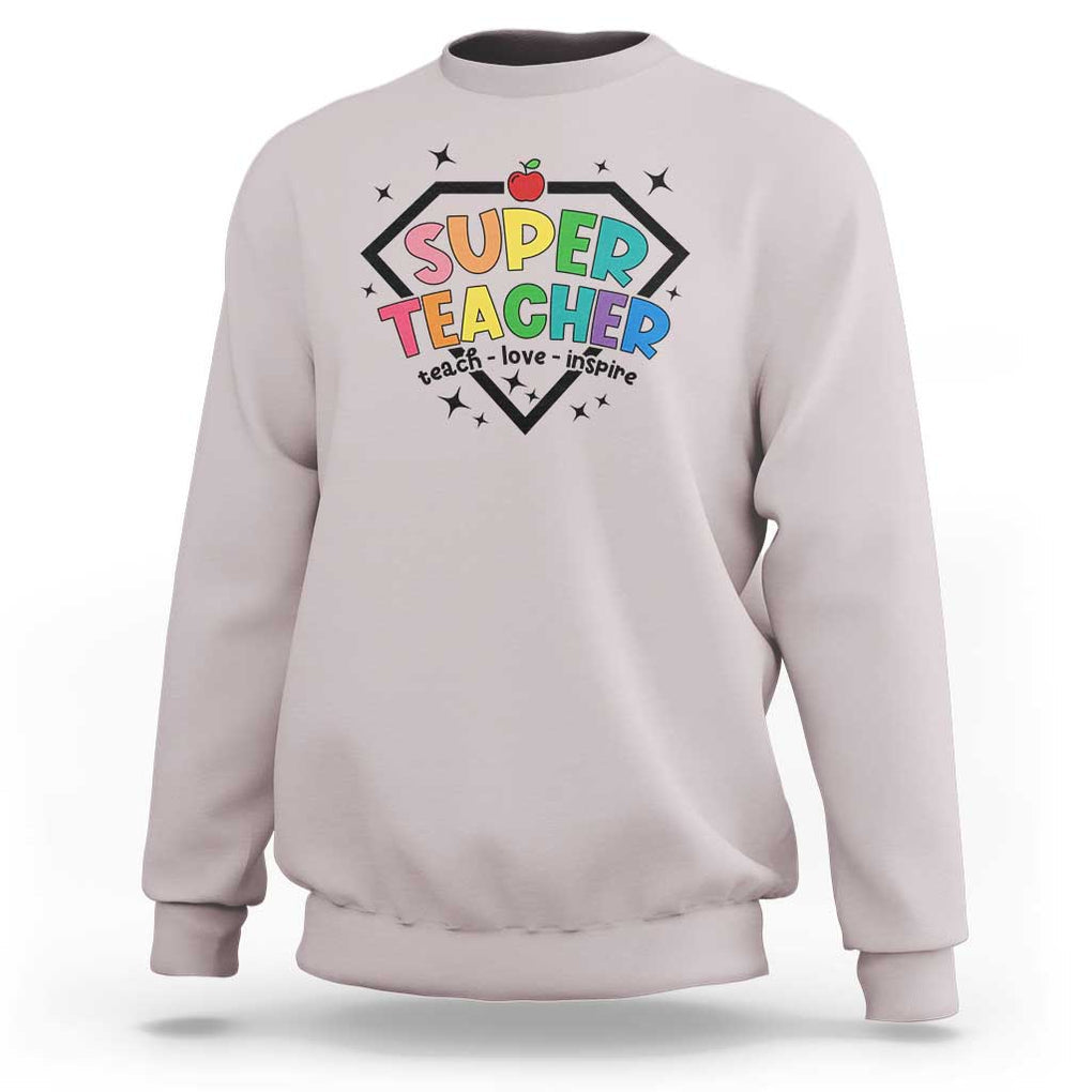Funny Teacher Back To School Sweatshirt Super Teacher Teach Love Inspire Apple TS11 Ice Gray Print Your Wear