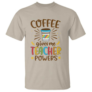 Teacher Life T Shirt Coffee Gives Me Teacher Power Back To School TS11 Sand Print Your Wear