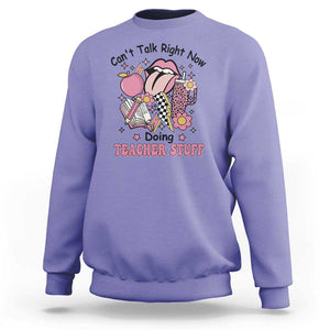 Funny Teachers Sweatshirt Can't Talk Right Now Doing Teacher Stuff Apple Pencil Book Flower TS11 Violet Print Your Wear