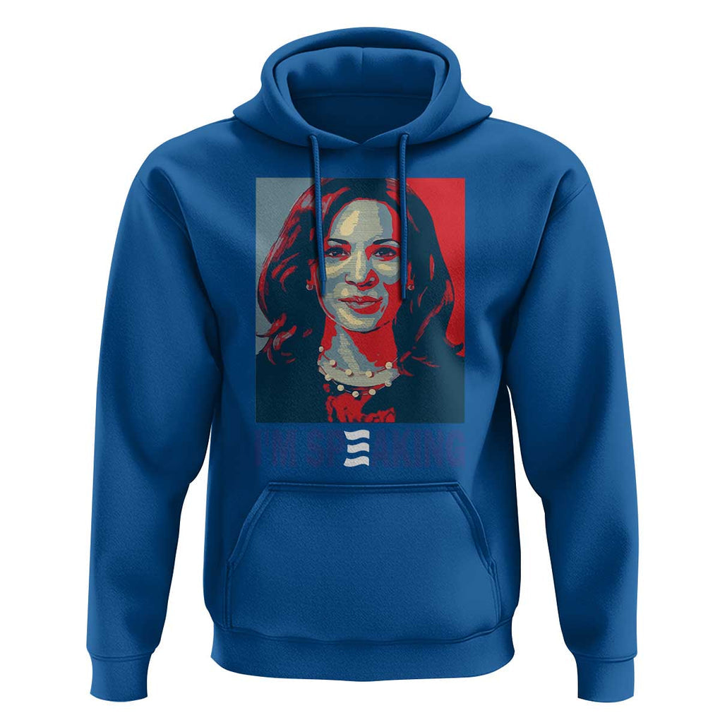 Funny Harris Hoodie I'm Speaking Quote Presidential Election TS11 Royal Blue Print Your Wear