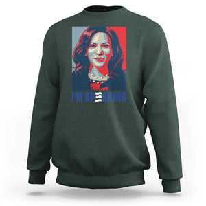 Funny Harris Sweatshirt I'm Speaking Quote Presidential Election TS11 Dark Forest Green Print Your Wear