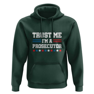 Trust Me I'm A Prosecutor Hoodie Harris 2024 Election Star American Flag TS11 Dark Forest Green Print Your Wear