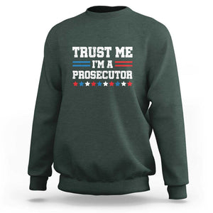 Trust Me I'm A Prosecutor Sweatshirt Harris 2024 Election Star American Flag TS11 Dark Forest Green Print Your Wear