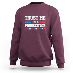 Trust Me I'm A Prosecutor Sweatshirt Harris 2024 Election Star American Flag TS11 Maroon Print Your Wear