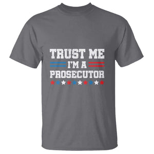 Trust Me I'm A Prosecutor T Shirt Harris 2024 Election Star American Flag TS11 Charcoal Print Your Wear