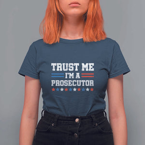 Trust Me I'm A Prosecutor T Shirt For Women Harris 2024 Election Star American Flag TS11 Navy Print Your Wear