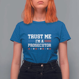 Trust Me I'm A Prosecutor T Shirt For Women Harris 2024 Election Star American Flag TS11 Royal Blue Print Your Wear