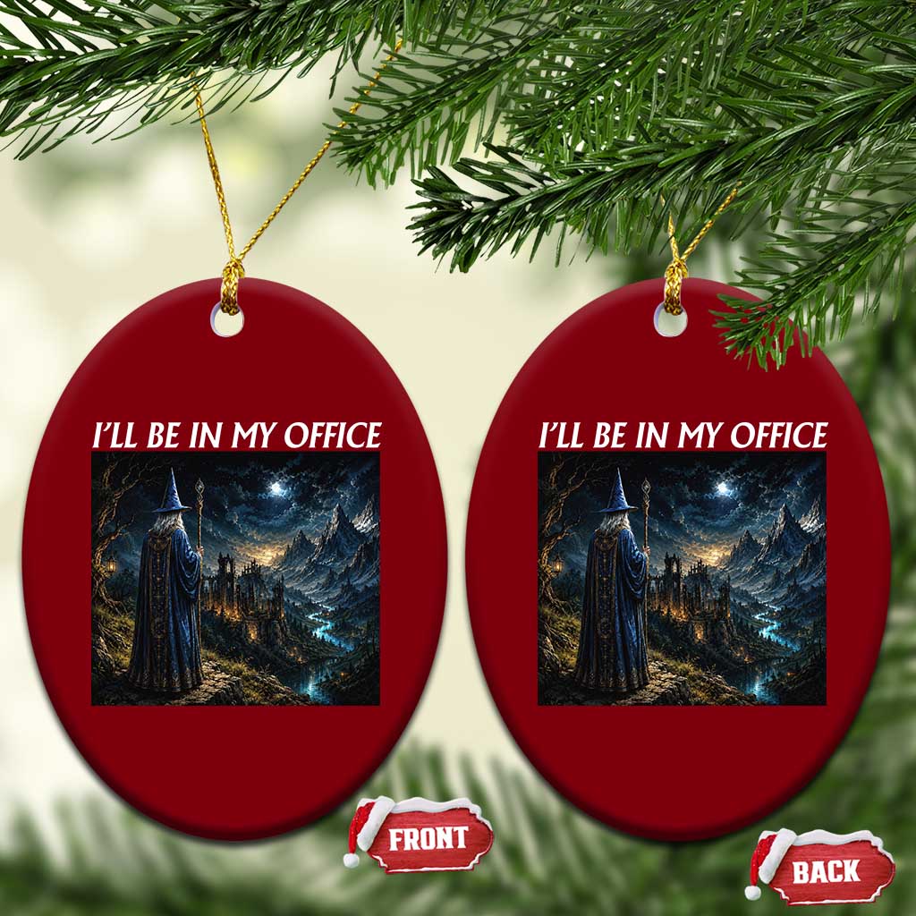I Will Be In My Office Funny Wizard Fantasy Magic Meme Ceramic Ornament