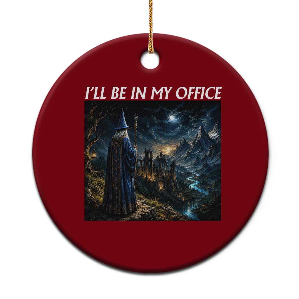 I Will Be In My Office Funny Wizard Fantasy Magic Meme Ceramic Ornament