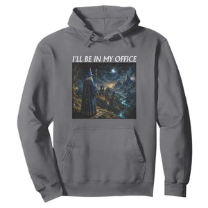 I Will Be In My Office Funny Wizard Fantasy Magic Meme Hoodie