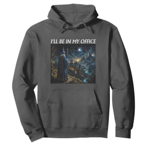 I Will Be In My Office Funny Wizard Fantasy Magic Meme Hoodie
