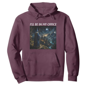 I Will Be In My Office Funny Wizard Fantasy Magic Meme Hoodie