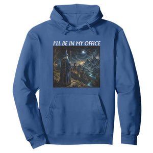 I Will Be In My Office Funny Wizard Fantasy Magic Meme Hoodie