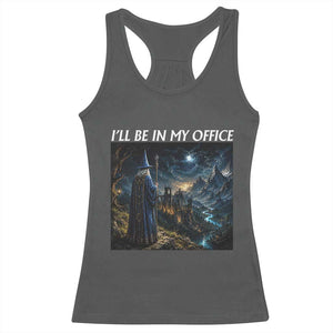 I Will Be In My Office Funny Wizard Fantasy Magic Meme Racerback Tank Top